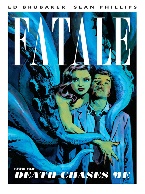Title details for Fatale (2012), Volume 1 by Ed Brubaker - Wait list
